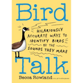 Bird Talk: Hilariously Accurate Ways to Identify Birds by the Sounds They Make