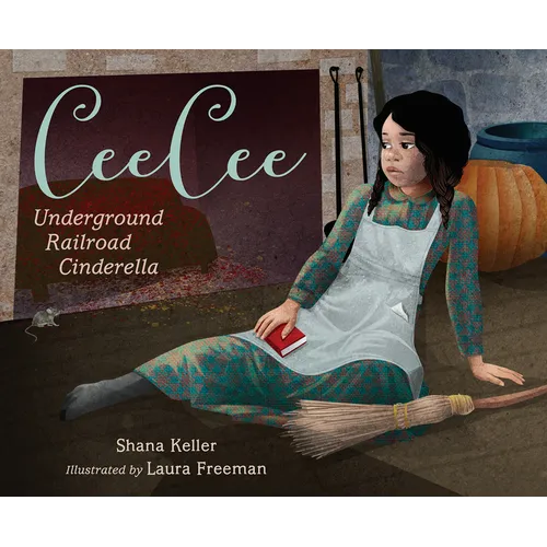 Ceecee: Underground Railroad Cinderella