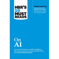 Hbr's 10 Must Reads on AI (with Bonus Article How to Win with Machine Learning by Ajay Agrawal, Joshua Gans, and AVI Goldfarb)