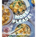 More, Please!: Feel-Good Meals for Busy Families and Their Picky Eaters (a Cookbook)
