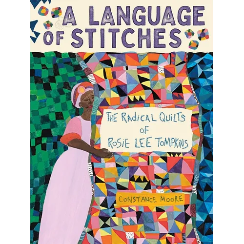 A Language of Stitches: The Radical Quilts of Rosie Lee Tompkins