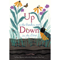 Up in the Garden and Down in the Dirt: (Spring Books for Kids, Gardening for Kids, Preschool Science Books, Children's Nature Books)