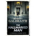 The Hallmarked Man: A Cormoran Strike Novel