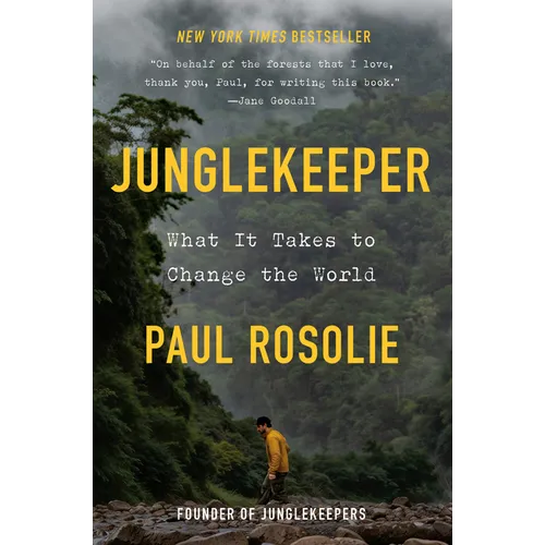 Junglekeeper: What It Takes to Change the World