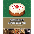 Minecraft: Gather, Cook, Eat! Official Cookbook