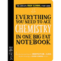 Everything You Need to Ace Chemistry in One Big Fat Notebook