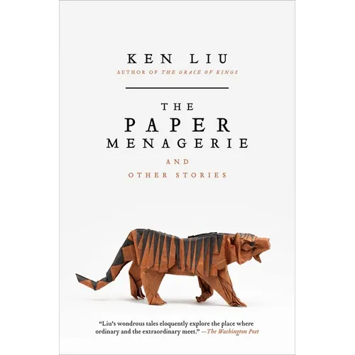 The Paper Menagerie and Other Stories