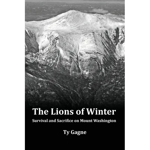 The Lions of Winter, Survival and Sacrifice on Mount Washington