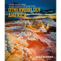 Otherworldly America: Explore the Most Unique Natural Wonders of the United States