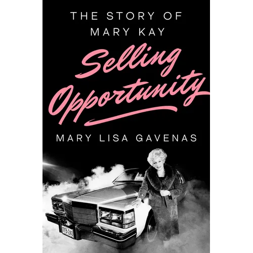 Selling Opportunity: The Story of Mary Kay
