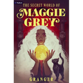 The Secret World of Maggie Grey: A Dark Academia Fantasy
