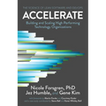 Accelerate: The Science of Lean Software and DevOps: Building and Scaling High Performing Technology Organizations