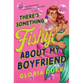 There's Something Fishy about My Boyfriend