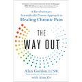 The Way Out: A Revolutionary, Scientifically Proven Approach to Healing Chronic Pain