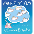 When Pigs Fly!: A Song for Dreamers