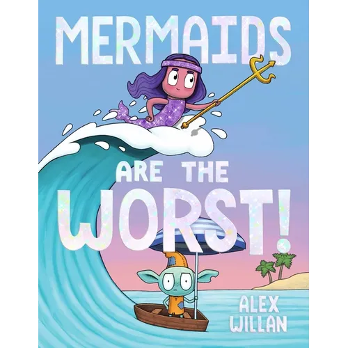 Mermaids Are the Worst!