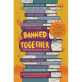 Banned Together: Our Fight for Readers' Rights