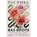 The River Has Roots