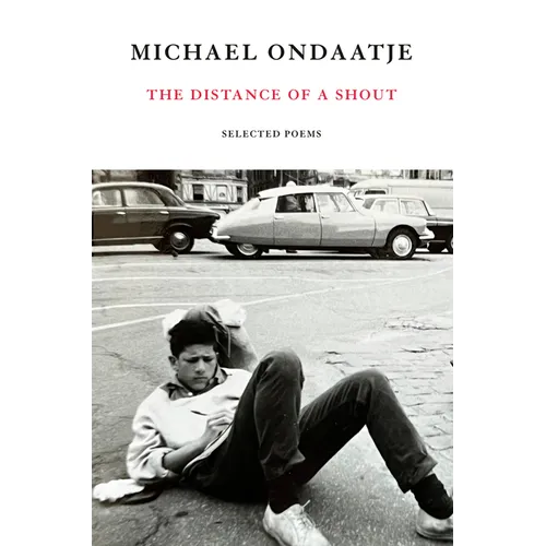 The Distance of a Shout: Selected Poems