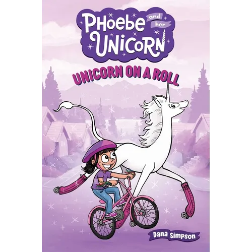 Unicorn on a Roll: Another Phoebe and Her Unicorn Adventure Volume 2