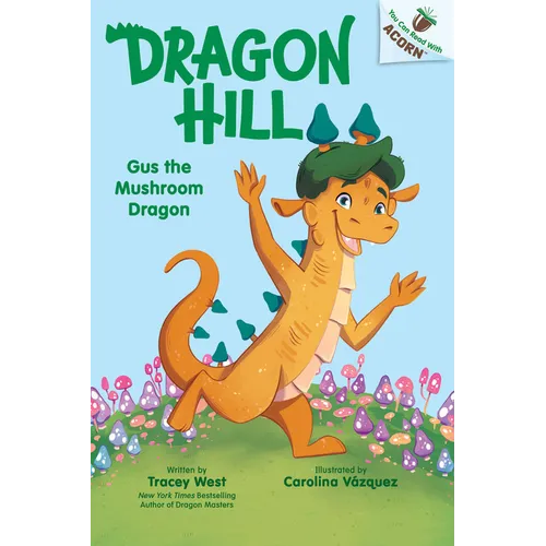 Gus the Mushroom Dragon: An Acorn Book (Dragon Hill #2): Volume 2