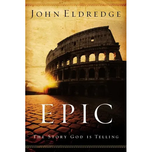 The Epic: The Story God Is Telling