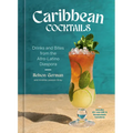 Caribbean Cocktails: Drinks and Bites from the Afro-Latino Diaspora [A Cocktail and Non-Alcoholic Drink Recipe Book]
