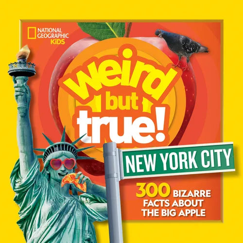 Weird But True! New York City: 300 Bizarre Facts about the Big Apple