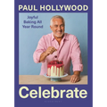 Celebrate: Joyful Baking All Year Round