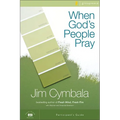 The When God's People Pray Bible Study Participant's Guide: Six Sessions on the Transforming Power of Prayer