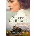 Where We Belong: An Orphan Train Novel
