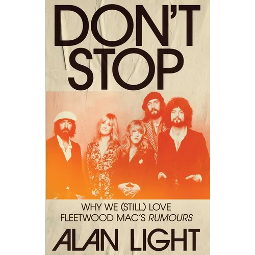 Don't Stop: Why We (Still) Love Fleetwood Mac's Rumours