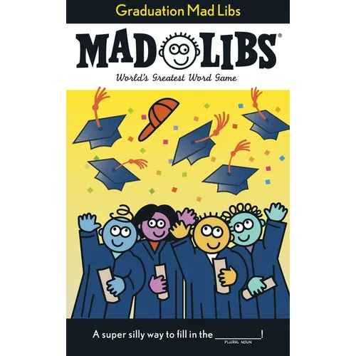 Graduation Mad Libs: World's Greatest Word Game