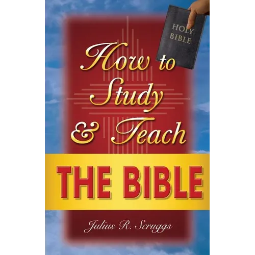 How to Study and Teach the Bible