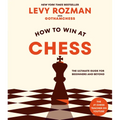 How to Win at Chess: The Ultimate Guide for Beginners and Beyond