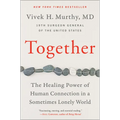Together: The Healing Power of Human Connection in a Sometimes Lonely World