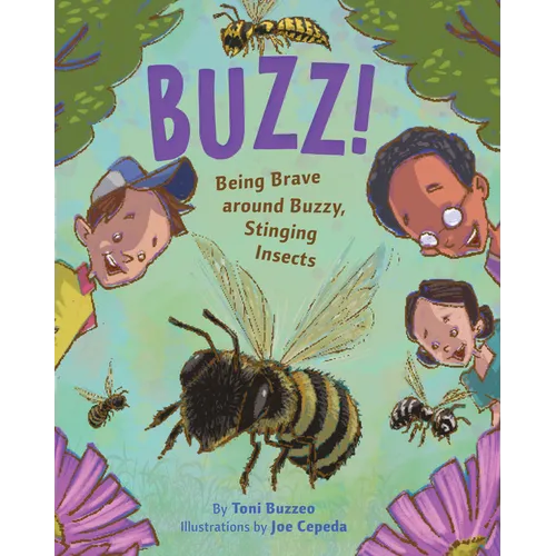 Buzz!: Being Brave Around Buzzy, Stinging Insects