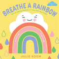 Breathe a Rainbow (an Interactive Board Book): With 8 Calming Textures to Trace with Your Finger