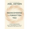 Rediscovering the Forgotten You: Take Back Your Passion, Reignite Your Dreams, and Embrace the Life You Were Created to Live