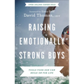 Raising Emotionally Strong Boys: Tools Your Son Can Build on for Life