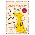 The Best Dog in the World: Essays on Love