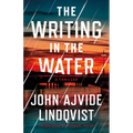 The Writing in the Water: A Thriller