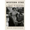 Western Star: The Life and Legends of Larry McMurtry