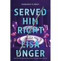 Served Him Right: A Twisted Thriller of Betrayal, Vengeful Murder, and Long-Buried Secrets