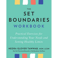 The Set Boundaries Workbook: Practical Exercises for Understanding Your Needs and Setting Healthy Limits