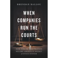 When Companies Run the Courts: How Forced Arbitration Became America's Secret Justice System