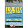 Food Fix Uncensored: Inside the Food Industry's Biggest Cover-Ups