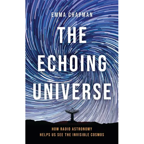 The Echoing Universe: How Radio Astronomy Helps Us See the Invisible Cosmos