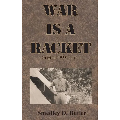 War is a Racket: Original 1935 Edition