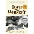 Love & Whiskey: The Remarkable True Story of Jack Daniel, His Master Distiller Nearest Green, and the Improbable Rise of Uncle Nearest